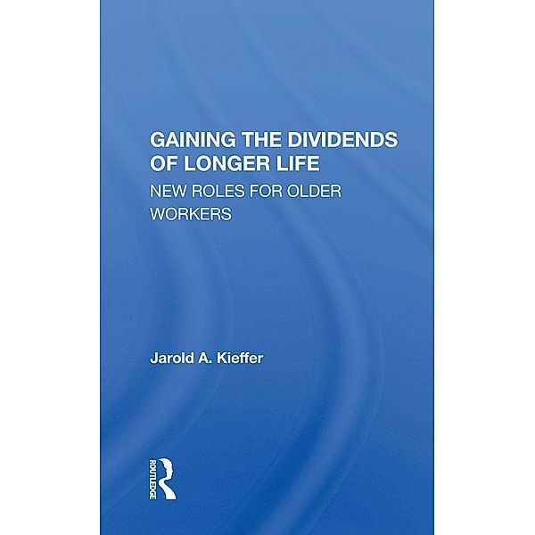 Gaining the Dividends of Longer Life, Jarold A. Kieffer