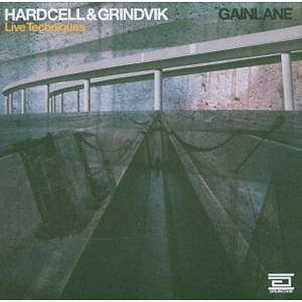 Gainlane-Live Techniques, Hardcell & Grindvik