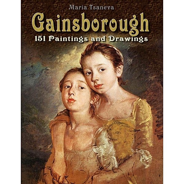 Gainsborough: 151 Paintings and Drawings, Maria Tsaneva