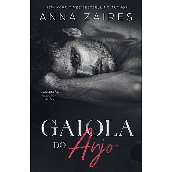 Gaiola do anjo / A Obsessão Molotov Bd.2, Anna Zaires