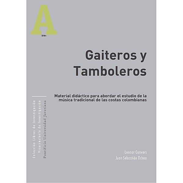 Gaiteros y Tamboleros / Libros de investigación Bd.1, Leonor Convers, Juan Sebastián Ochoa