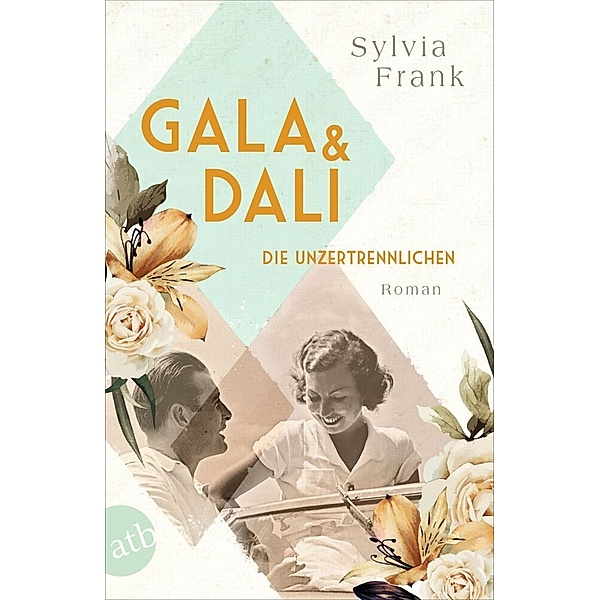 Gala und Dalí - Die Unzertrennlichen / Berühmte Paare - grosse Geschichten Bd.1, Sylvia Frank