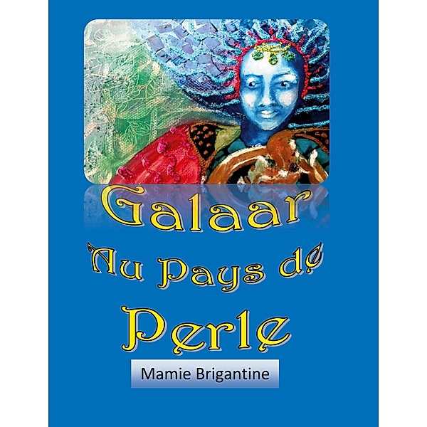 Galaar au Pays de Perle / Ribambelles Bd.2, Mamie Brigantine