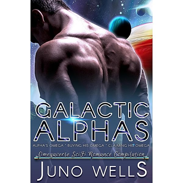 Galactic Alphas Compilation / Galactic Alphas, Juno Wells