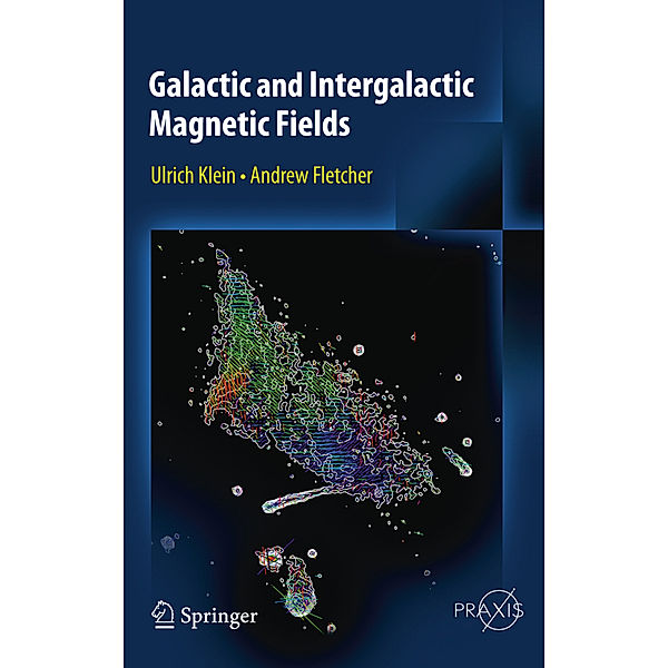 Galactic and Intergalactic Magnetic Fields, Ulrich Klein, Andrew Fletcher