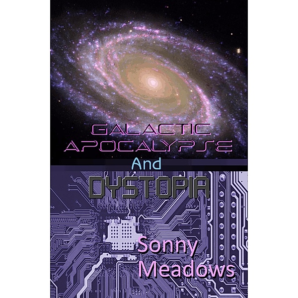 Galactic Apocalypse and Dystopia, Sonny Meadows