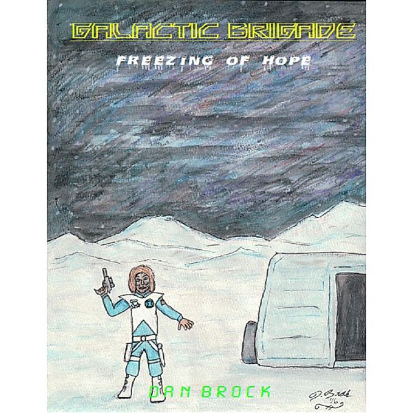 Galactic Brigade - Freezing of Hope, Dan Brock