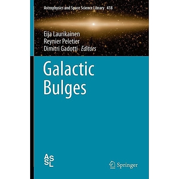 Galactic Bulges / Astrophysics and Space Science Library Bd.418