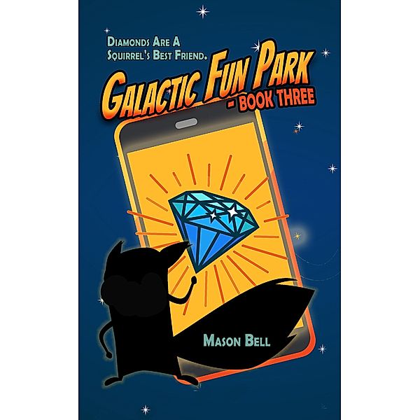 Galactic Fun Park: Book Three / Galactic Fun Park, Mason Bell