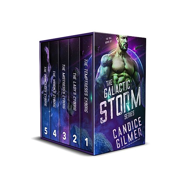 Galactic Storm Boxed Set: Cyborg Sci-fi Romance (Galactic Storm Collection Set, #1) / Galactic Storm Collection Set, Candice Gilmer