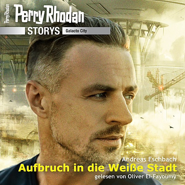 Galacto City - 1 - Perry Rhodan Storys: Galacto City 1, Andreas Eschbach