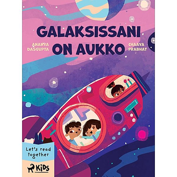 Galaksissani on aukko / StoryWeaver, Ananya Dasgupta, Chaaya Prabhat