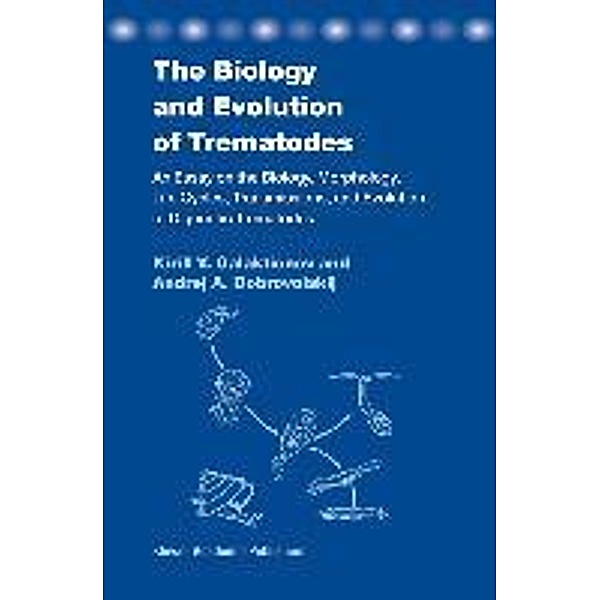 Galaktionov, K: Biology and Evolution of Trematodes, K. V. Galaktionov, A. Dobrovolskij