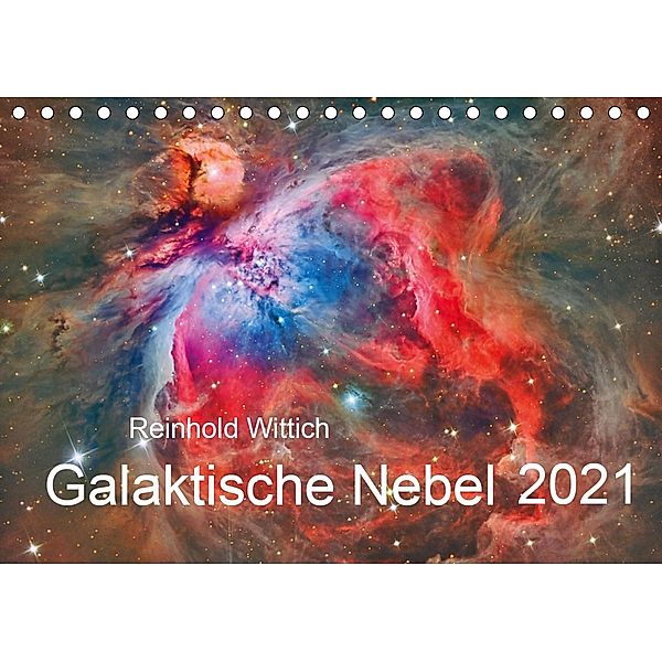 Galaktische Nebel (Tischkalender 2021 DIN A5 quer), Reinhold Wittich