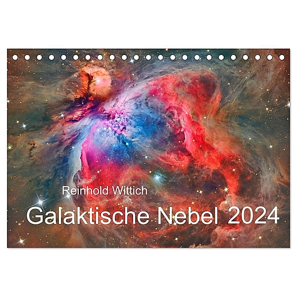 Galaktische Nebel (Tischkalender 2024 DIN A5 quer), CALVENDO Monatskalender, Reinhold Wittich