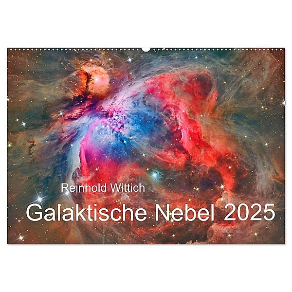 Galaktische Nebel (Wandkalender 2025 DIN A2 quer), CALVENDO Monatskalender, Calvendo, Reinhold Wittich