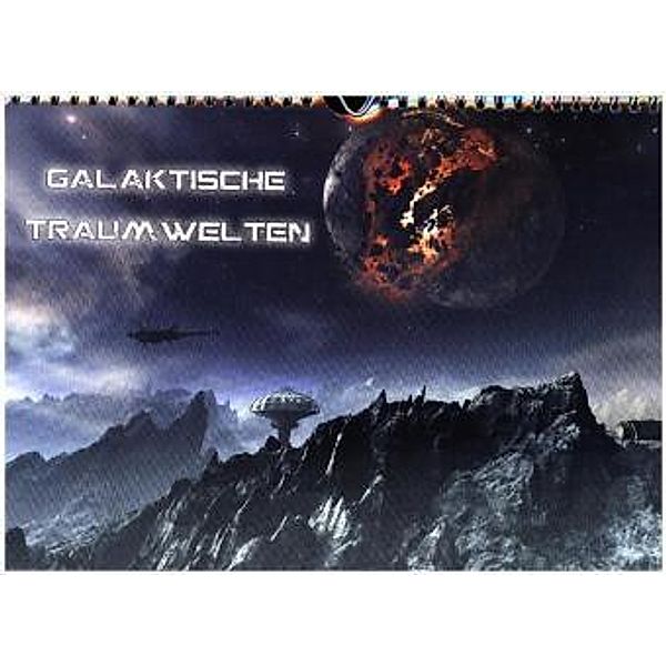 Galaktische TraumweltenAT-Version (Wandkalender 2017 DIN A4 quer), Karsten Schröder