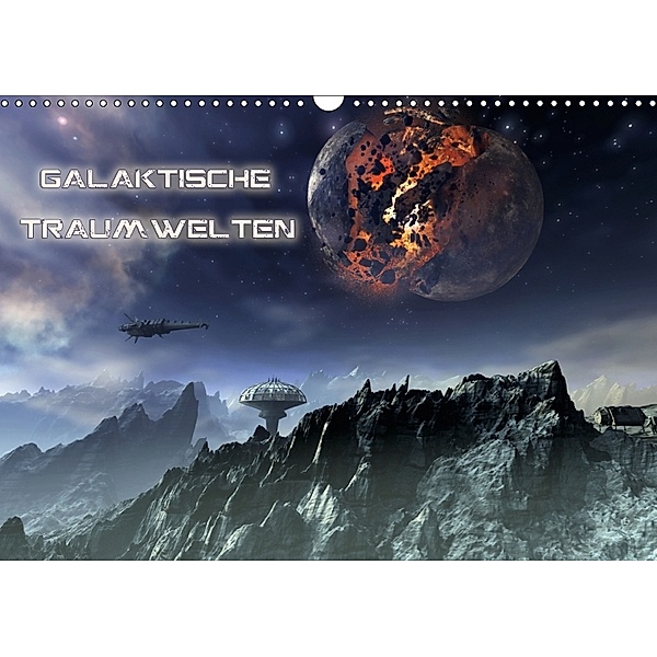 Galaktische TraumweltenAT-Version (Wandkalender 2018 DIN A3 quer), Karsten Schröder