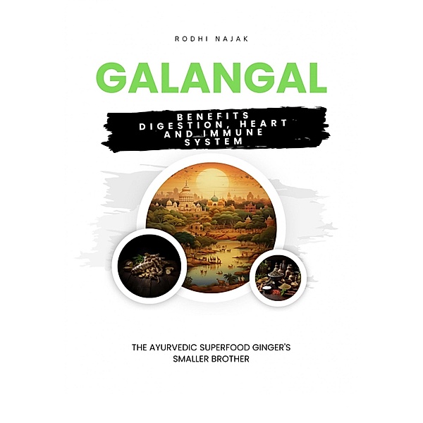 Galangal Benefits  Digestion, Heart and Immune System, Rodhi Najak