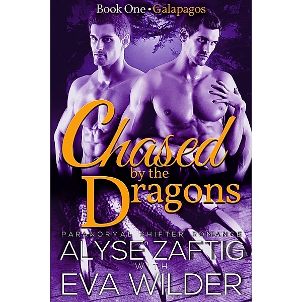 Galapagos (Chased by the Dragons, #1), Alyse Zaftig, Eva Wilder