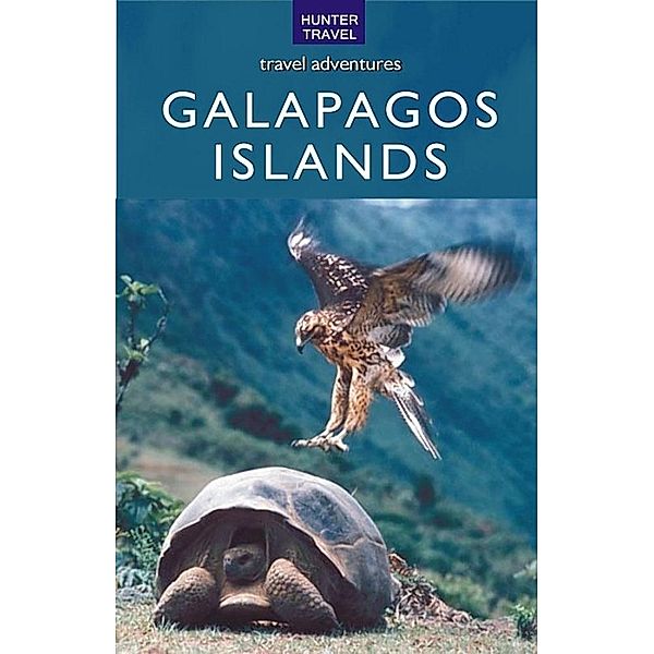 Galapagos Islands - Travel Adventures / Hunter Publishing, Peter Krahenbuhl