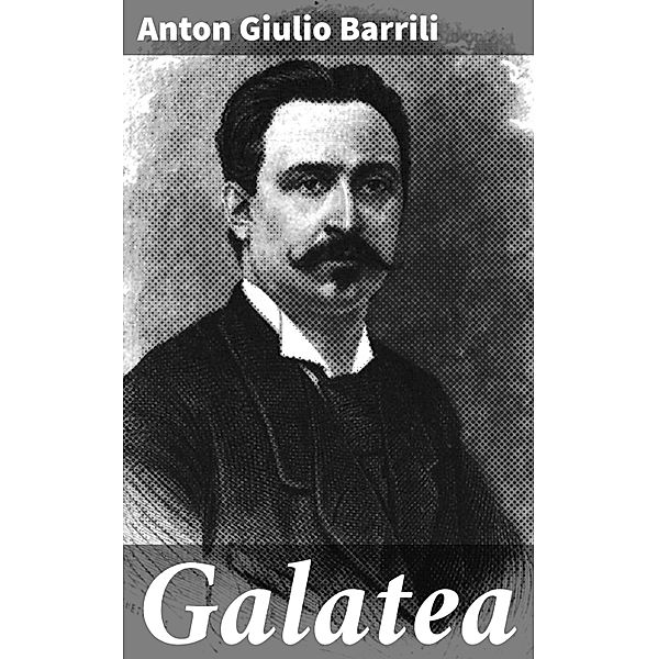 Galatea, Anton Giulio Barrili