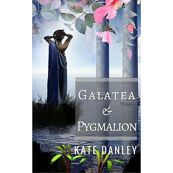 Galatea and Pygmalion, Kate Danley
