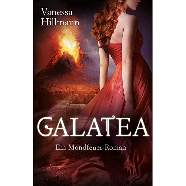 Galatea / Mondfeuer Bd.2, Vanessa Hillmann
