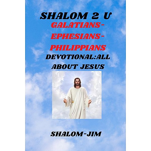 Galatians, Ephesians, Philippians (Shalom 2 U, #12) / Shalom 2 U, Shalom Jim
