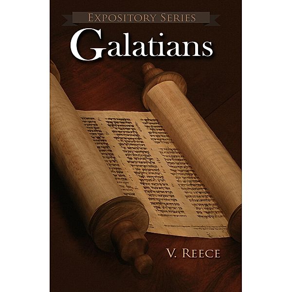 Galatians (Expository Series, #9), Vaughn Reece