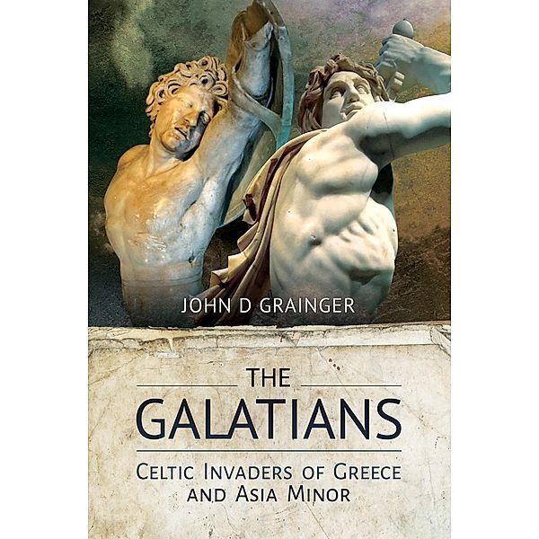 Galatians / Pen and Sword History, Grainger John D Grainger