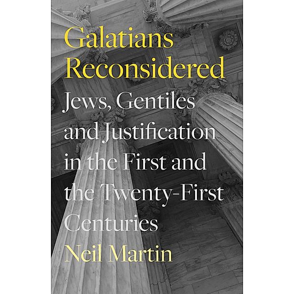 Galatians Reconsidered, Neil Martin
