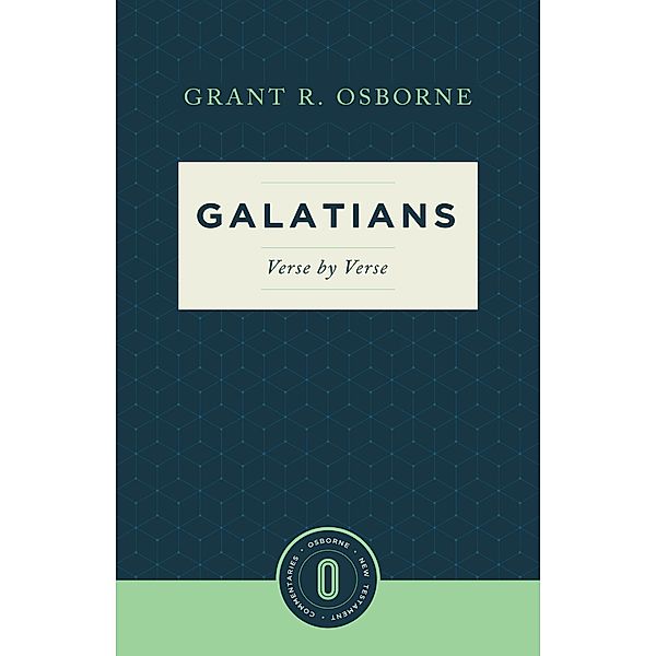 Galatians Verse by Verse / Osborne New Testament Commentaries, Grant R. Osborne