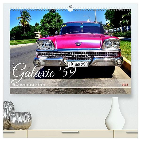 Galaxie '59 - Ein Spitzenmodell von Ford (hochwertiger Premium Wandkalender 2025 DIN A2 quer), Kunstdruck in Hochglanz, Calvendo, Henning von Löwis of Menar