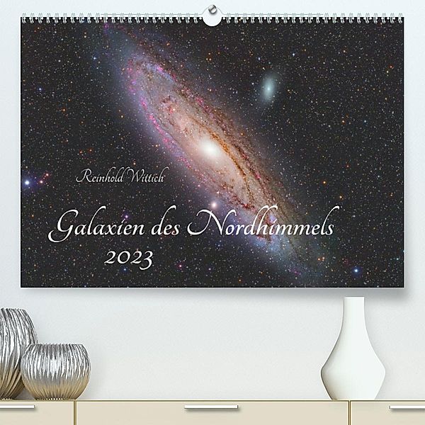 Galaxien des Nordhimmels (Premium, hochwertiger DIN A2 Wandkalender 2023, Kunstdruck in Hochglanz), Reinhold Wittich