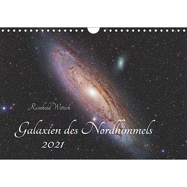 Galaxien des Nordhimmels (Wandkalender 2021 DIN A4 quer), Reinhold Wittich