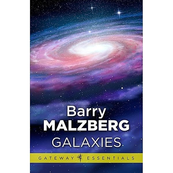 Galaxies / Gateway Essentials Bd.97, Barry N. Malzberg