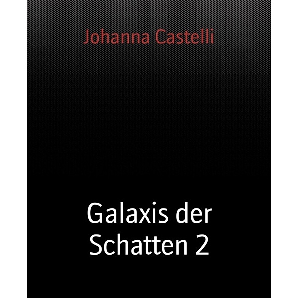 Galaxis der Schatten 2, Johanna Castelli
