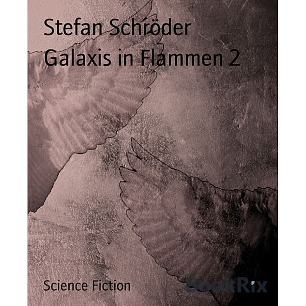 Galaxis in Flammen 2, Stefan Schröder