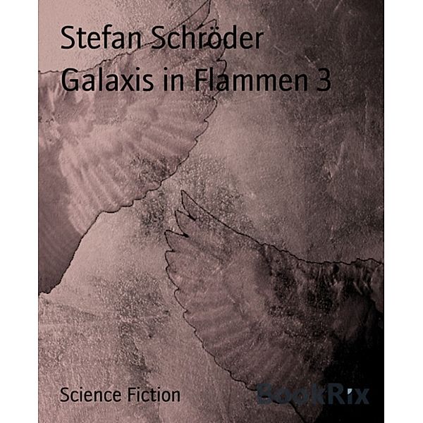 Galaxis in Flammen 3, Stefan Schröder