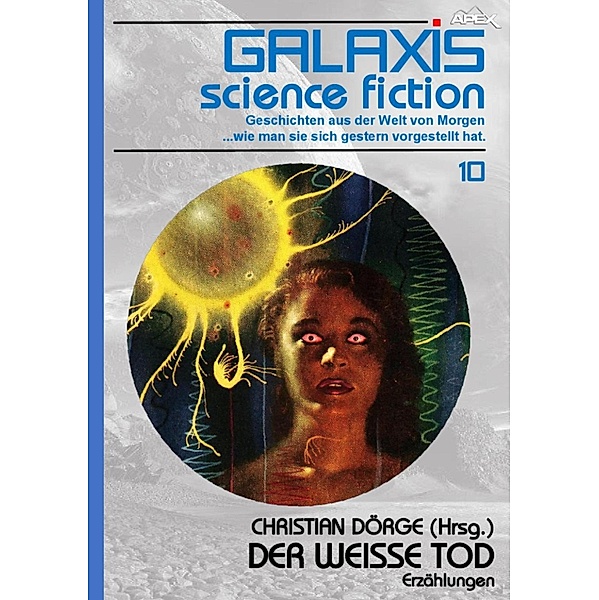 GALAXIS SCIENCE FICTION, Band 10: DER WEISSE TOD / GALAXIS SCIENCE FICTION Bd.10, Christian Dörge, Michael Moorcock, H. P. Lovecraft, Luigi De Pascalis