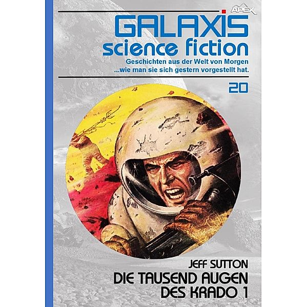 GALAXIS SCIENCE FICTION, Band 20: DIE TAUSEND AUGEN DES KRADO 1 / GALAXIS SCIENCE FICTION Bd.20, Jeff Sutton