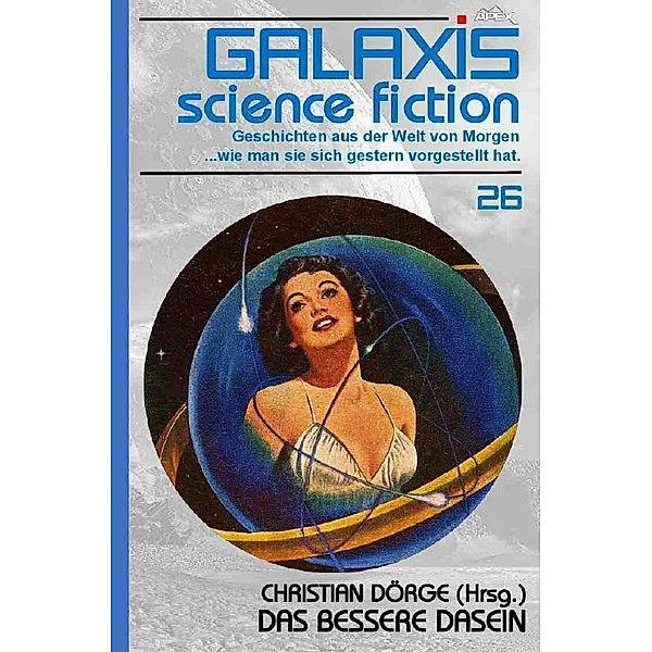 GALAXIS SCIENCE FICTION, Band 26: DAS BESSERE DASEIN, Gene Wolfe, Lisa Tuttle