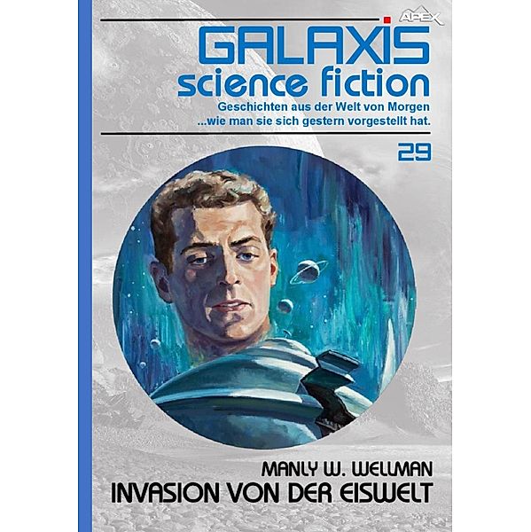 GALAXIS SCIENCE FICTION, Band 29: INVASION VON DER EISWELT, Manly W. Wellman