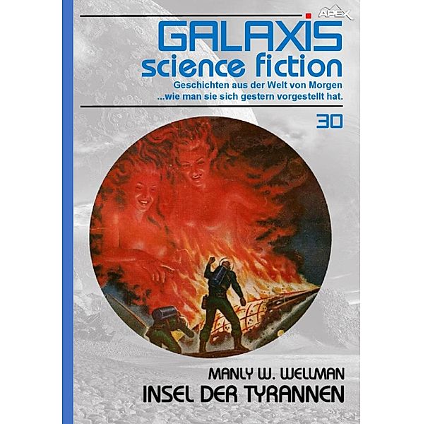 GALAXIS SCIENCE FICTION, Band 30: INSEL DER TYRANNEN, Manly W. Wellman