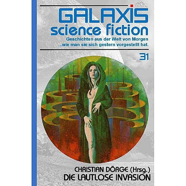 GALAXIS SCIENCE FICTION, Band 31: DIE LAUTLOSE INVASION, Bob Shaw, H. B. Hickey