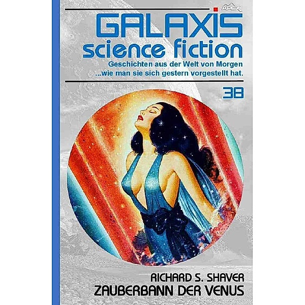 GALAXIS SCIENCE FICTION, Band 38: ZAUBERBANN DER VENUS, Richard S. Shaver