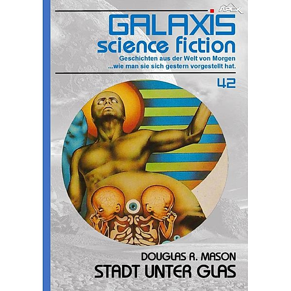 GALAXIS SCIENCE FICTION, Band 42: STADT UNTER GLAS, Douglas R. Mason