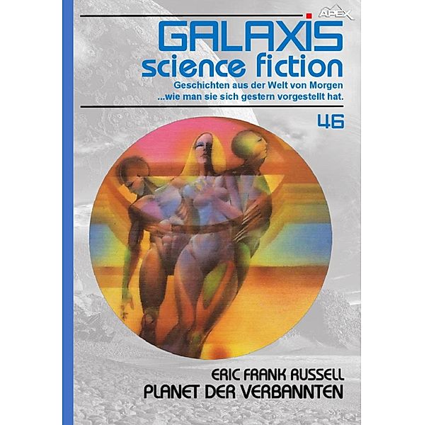 GALAXIS SCIENCE FICTION, Band 46: PLANET DER VERBANNTEN, Eric Frank Russell