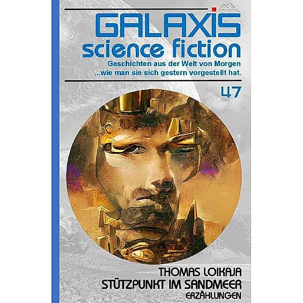 GALAXIS SCIENCE FICTION, Band 47: STÜTZPUNKT IM SANDMEER, Thomas Loikaja